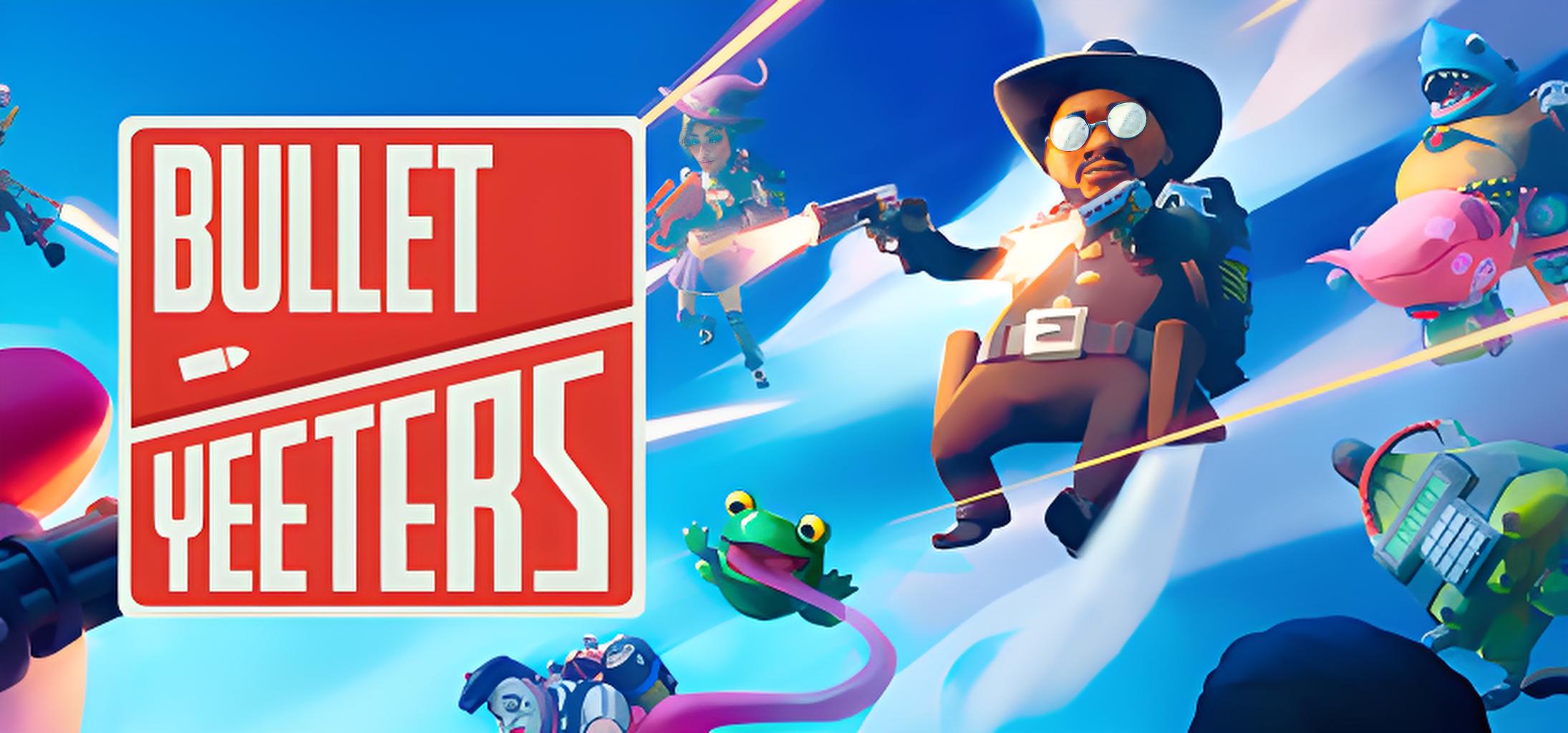 BULLET YEETERS——弹幕破坏者
