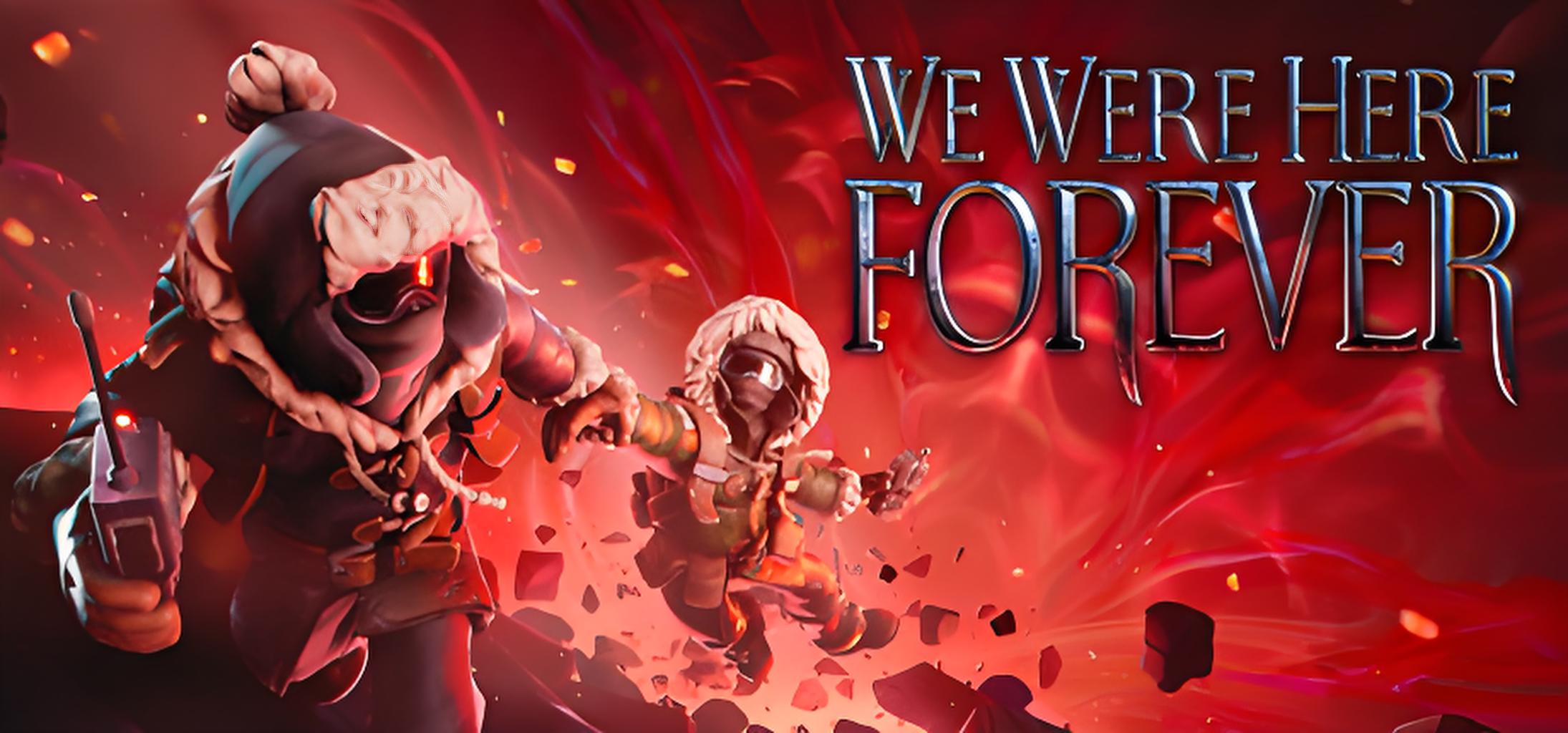 WeWereHereForever